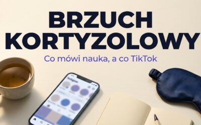 Brzuch kortyzolowy — co mówi nauka, a co TikTok